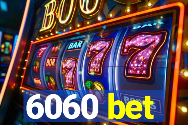 6060 bet